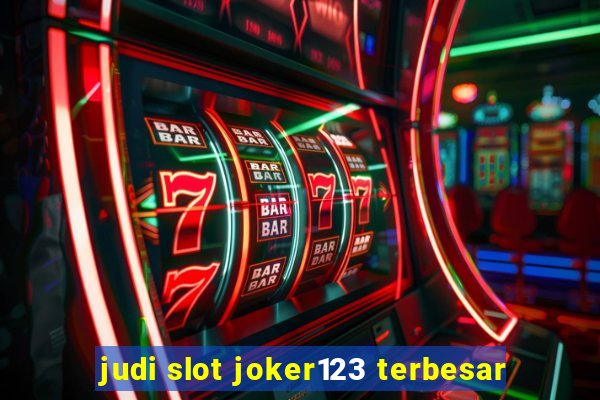 judi slot joker123 terbesar