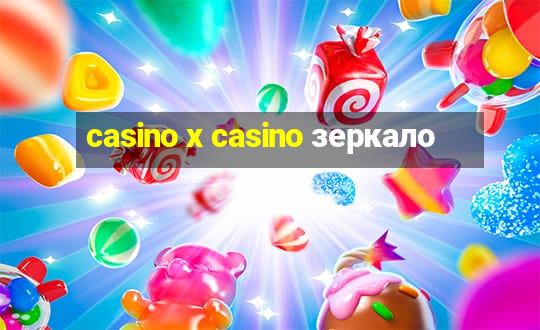 casino x casino зеркало