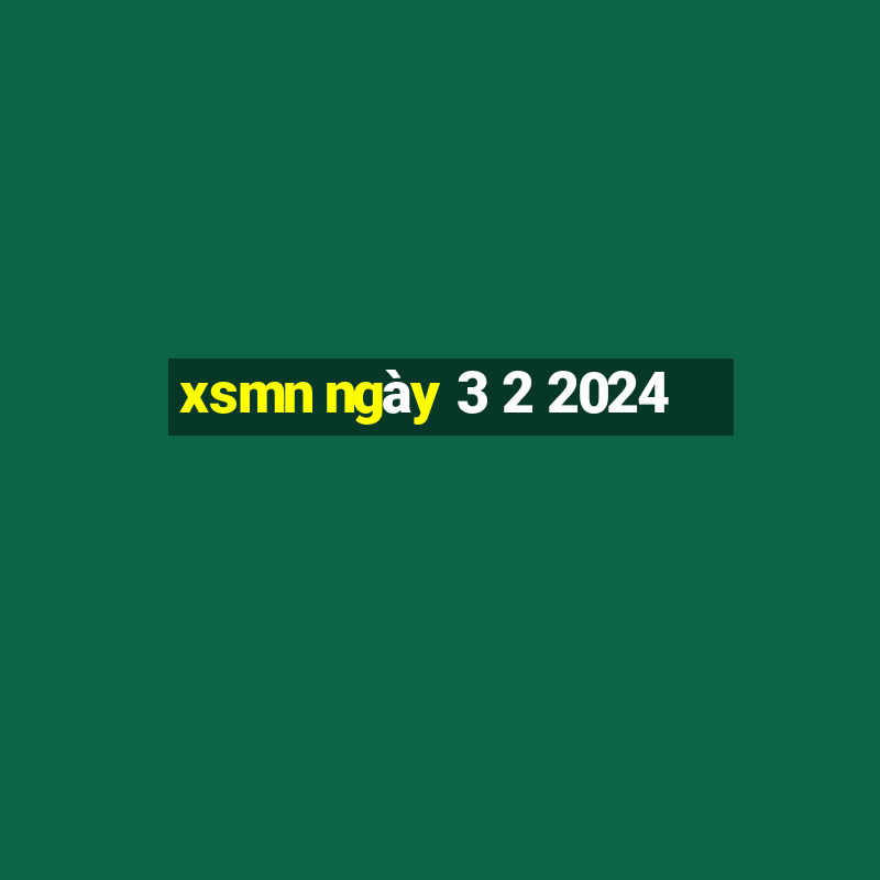 xsmn ngay 3 2 2024