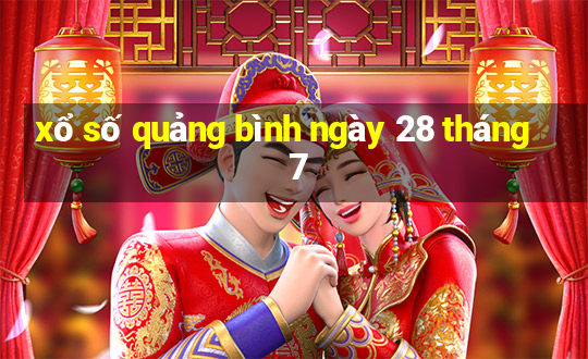 xổ số quảng bình ngày 28 tháng 7