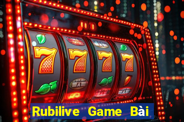 Rubilive Game Bài Slot Đổi Thưởng