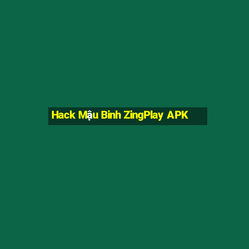 Hack Mậu Binh ZingPlay APK