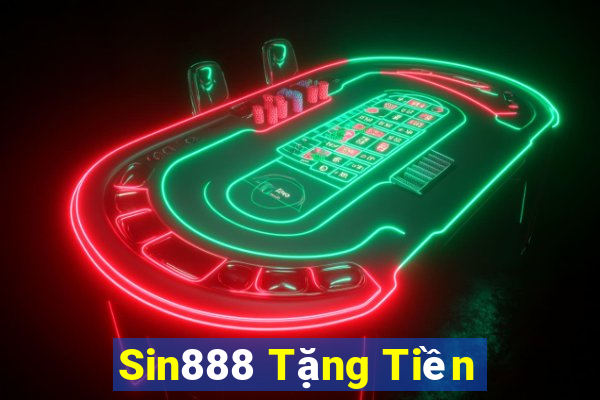 Sin888 Tặng Tiền