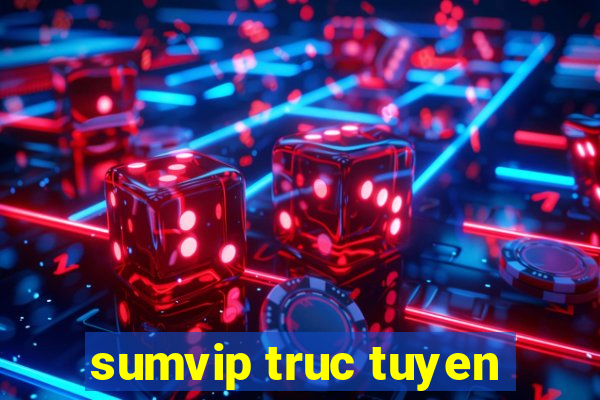 sumvip truc tuyen