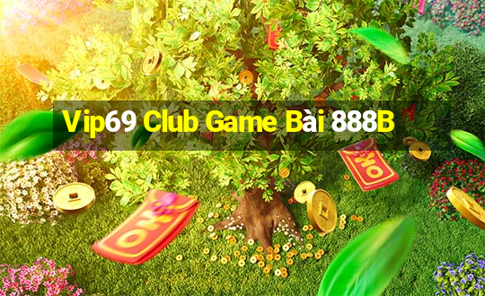 Vip69 Club Game Bài 888B