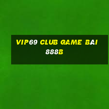 Vip69 Club Game Bài 888B