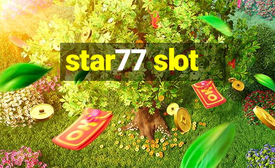 star77 slot