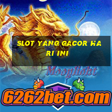 slot yang gacor hari ini