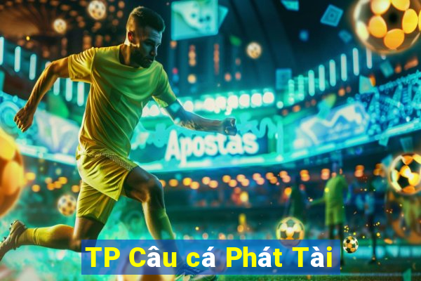 TP Câu cá Phát Tài