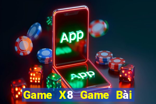 Game X8 Game Bài Slot Đổi Thưởng