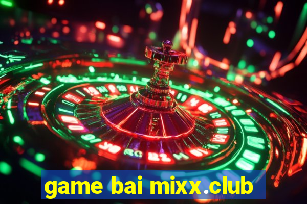 game bai mixx.club