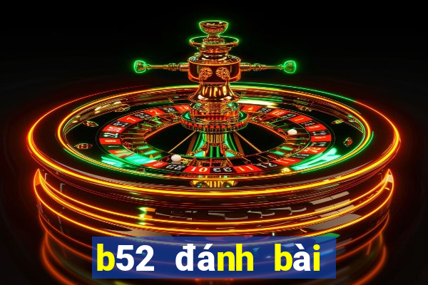 b52 đánh bài đổi thưởng