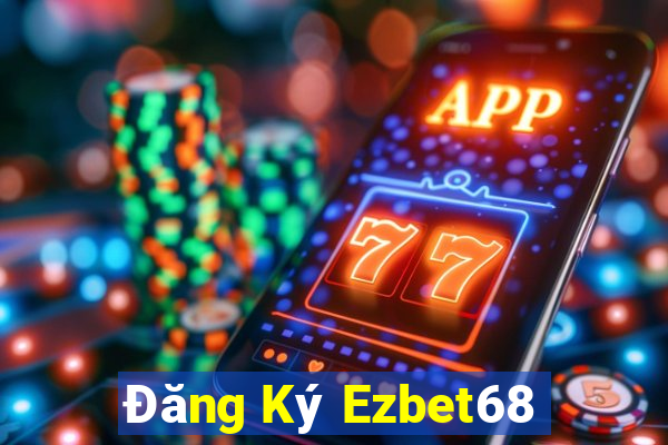 Đăng Ký Ezbet68