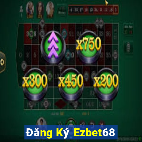 Đăng Ký Ezbet68