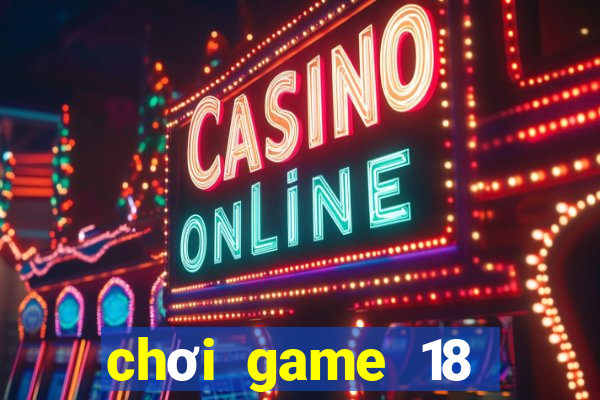 chơi game 18 cởi đồ