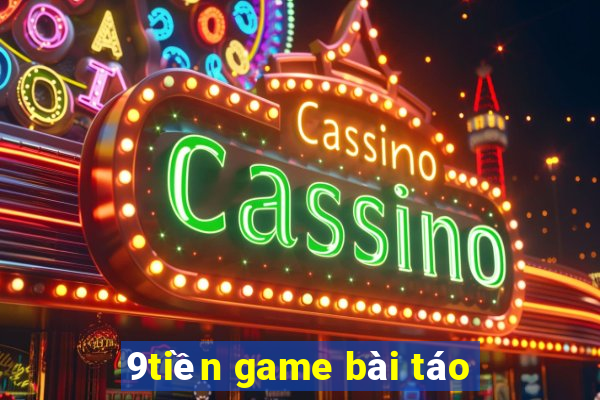 9tiền game bài táo