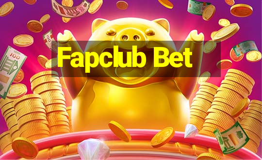 Fapclub Bet