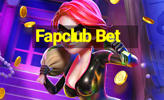 Fapclub Bet