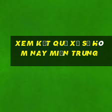 xem kết quả xổ số hôm nay miền trung