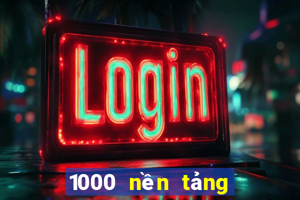 1000 nền tảng xổ số