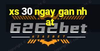 xs 30 ngay gan nhat