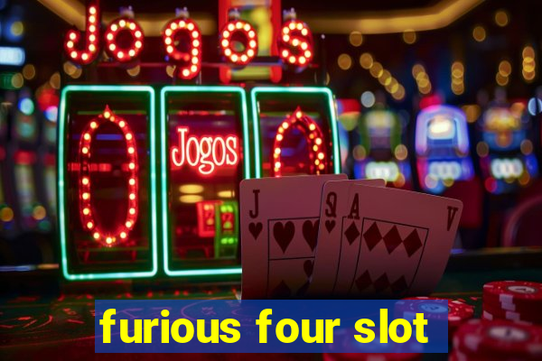 furious four slot