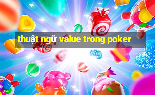 thuật ngữ value trong poker