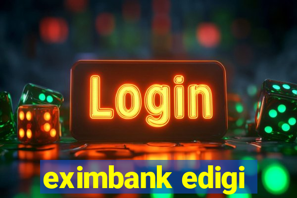 eximbank edigi