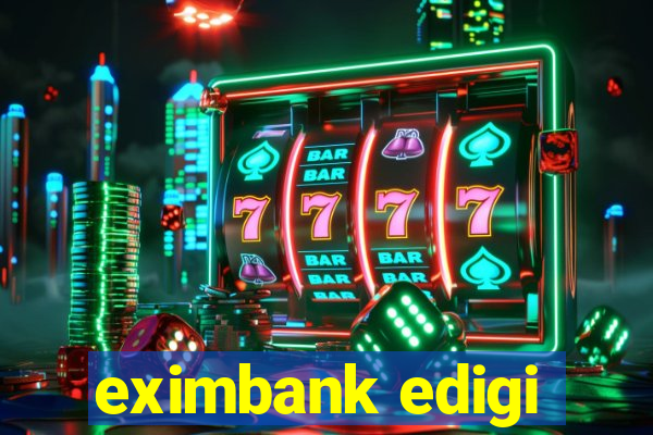 eximbank edigi