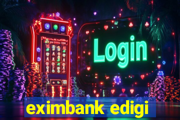 eximbank edigi