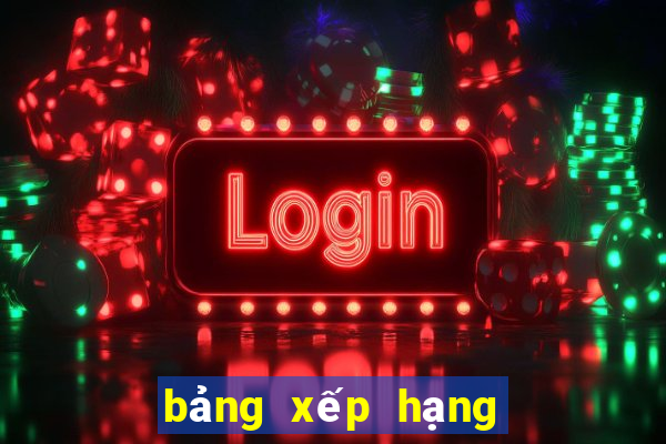 bang xep hang bong da