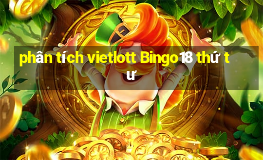 phân tích vietlott Bingo18 thứ tư