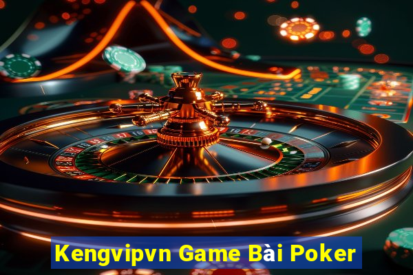 Kengvipvn Game Bài Poker