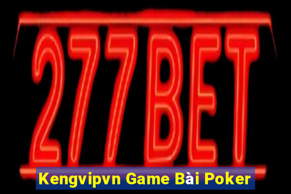 Kengvipvn Game Bài Poker