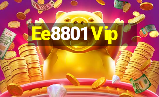 Ee8801 Vip