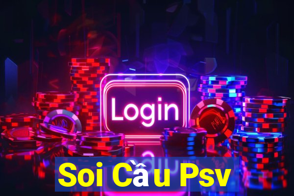 Soi Cầu Psv