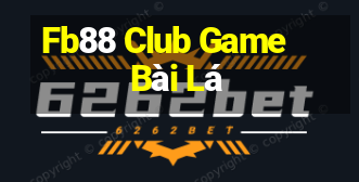 Fb88 Club Game Bài Lá