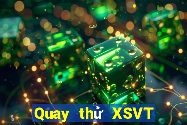 Quay thử XSVT ngày 1