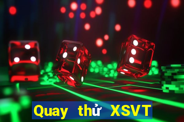 Quay thử XSVT ngày 1