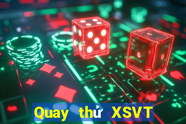 Quay thử XSVT ngày 1