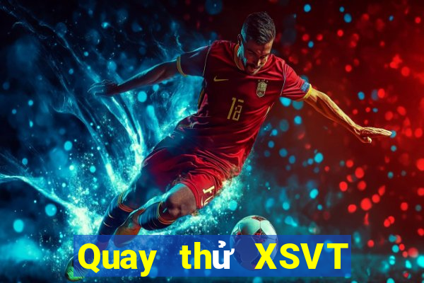 Quay thử XSVT ngày 1