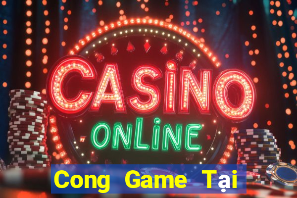 Cong Game Tại Game Bài Đổi The