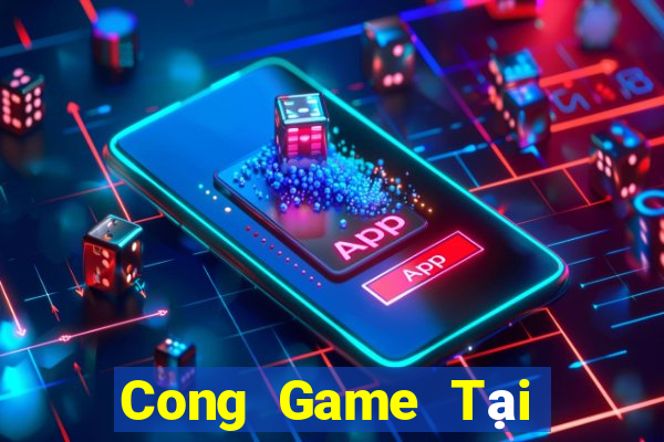 Cong Game Tại Game Bài Đổi The