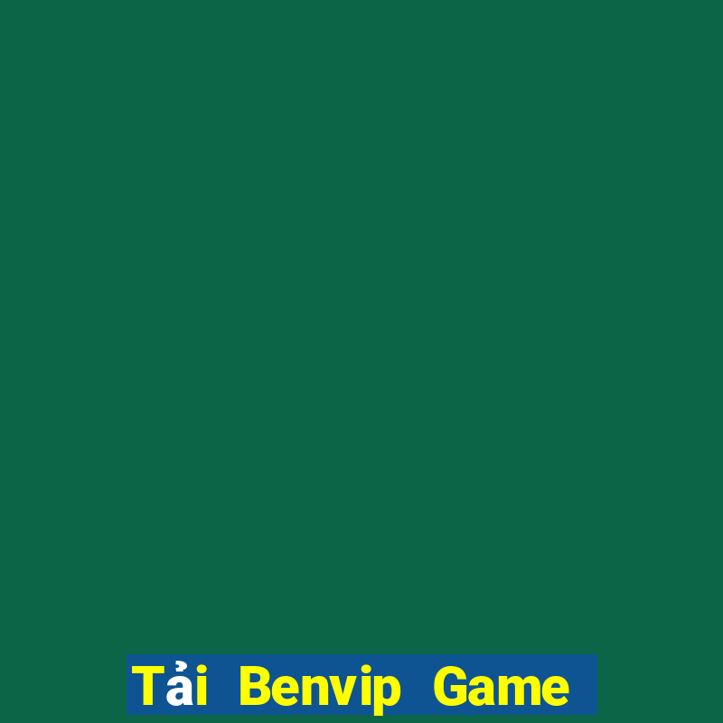 Tải Benvip Game Danh Bai 3C