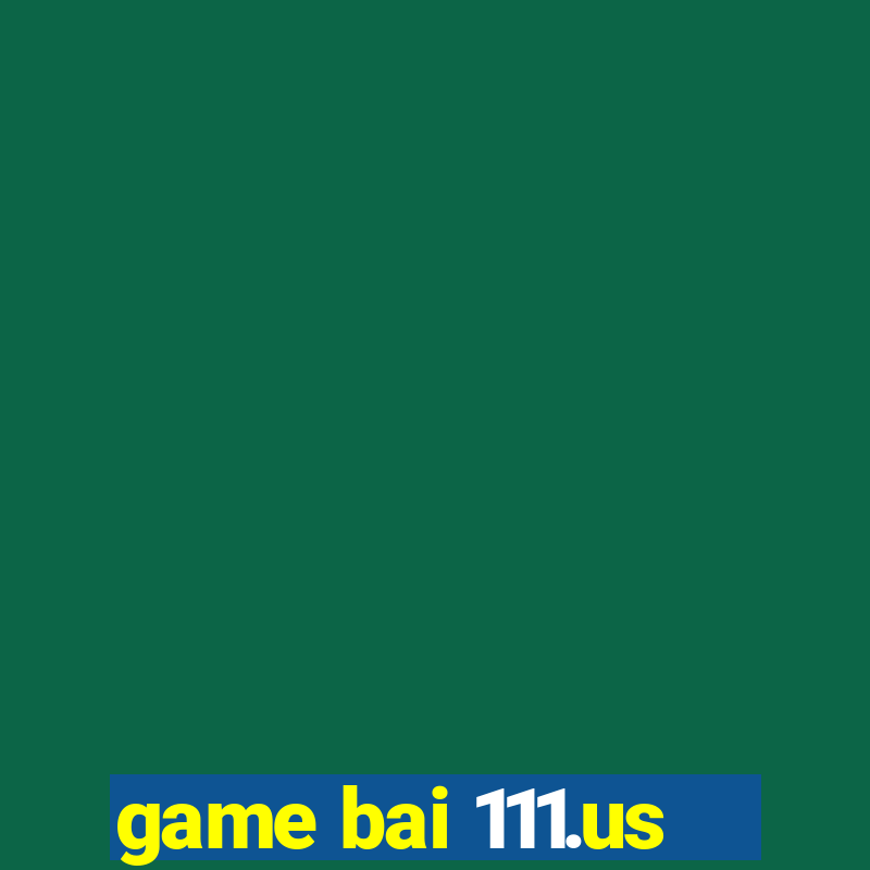 game bai 111.us