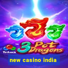 new casino india