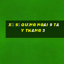 xổ số quảng ngãi 9 tây tháng 3