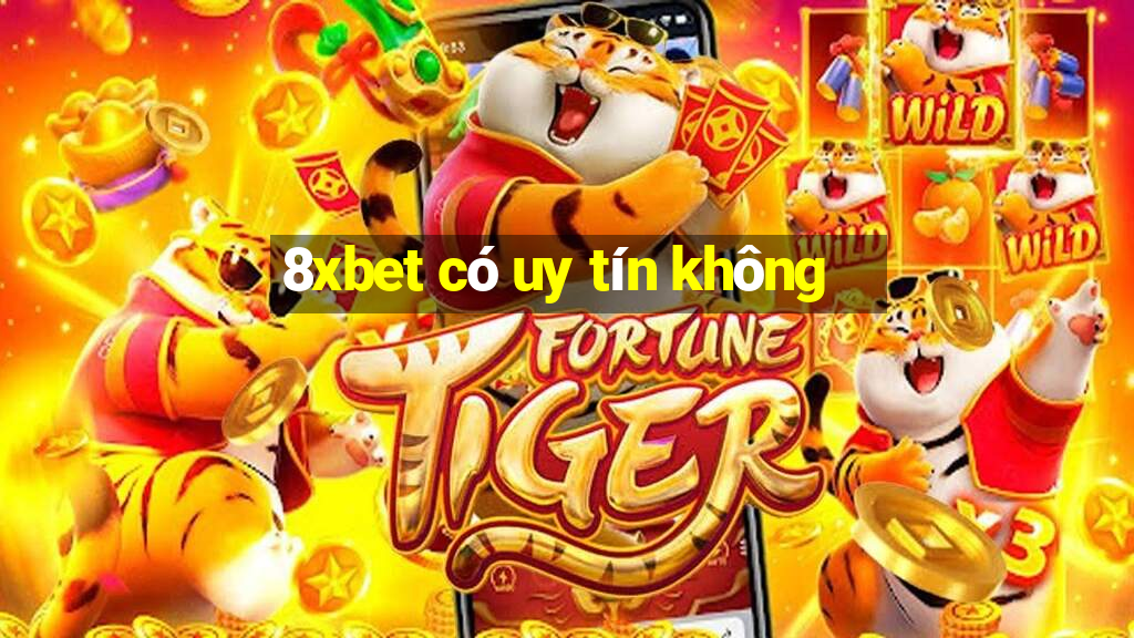 8xbet có uy tín không