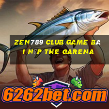 Zen789 Club Game Bài Nạp The Garena