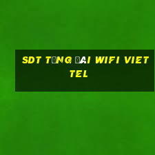 sdt tổng đài wifi viettel